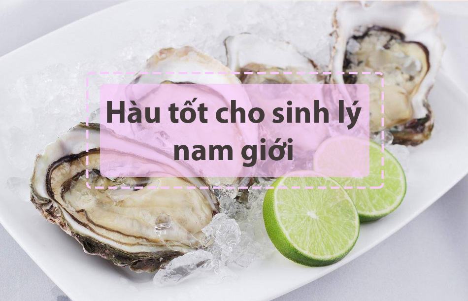 Ăn Hàu tốt cho sinh lý của nam giới