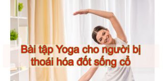 Bài tập Yoga cho người bị thoái hóa đốt sống cổ