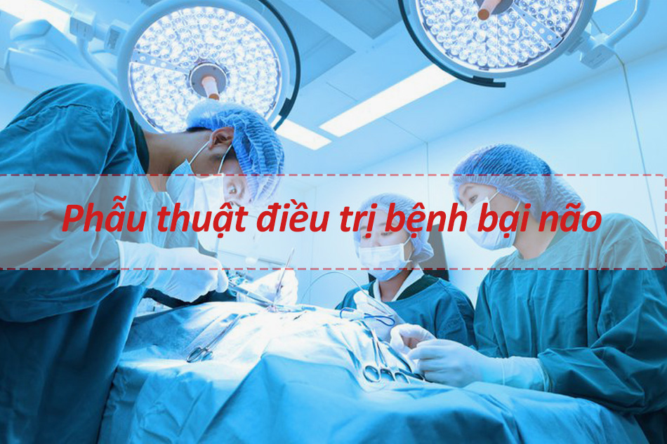 Phẫu thuật điều trị bại não