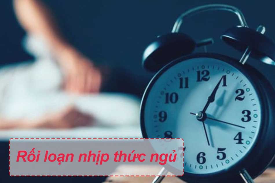 Rối loạn nhịp thức ngủ