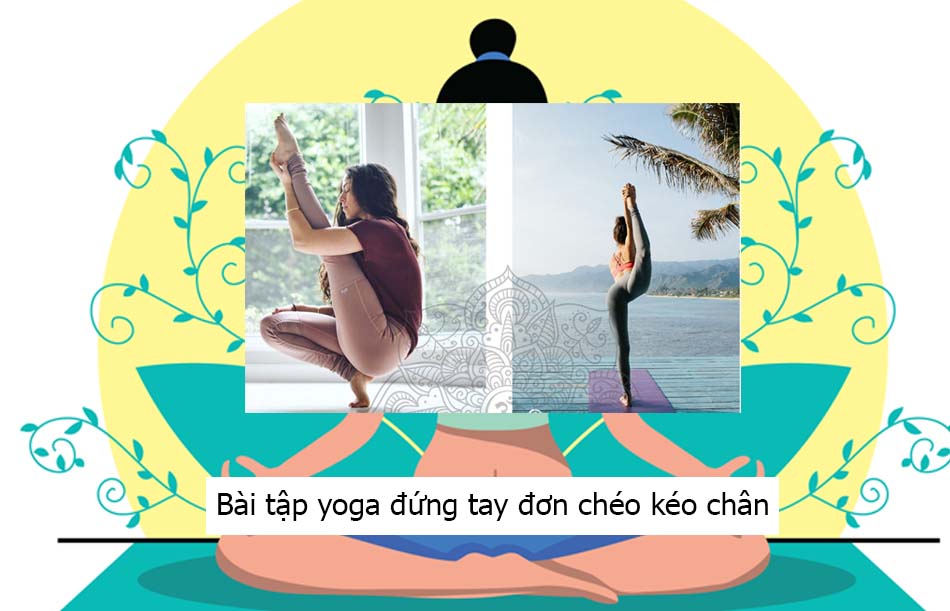 Bài tập yoga đứng tay đơn chéo kéo chân