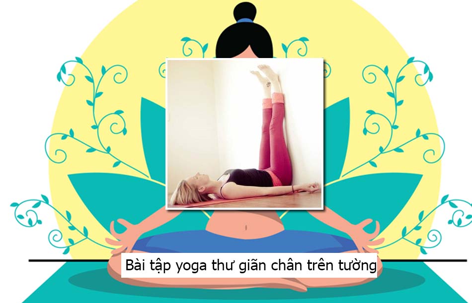 Bài tập yoga thư giãn chân trên tường