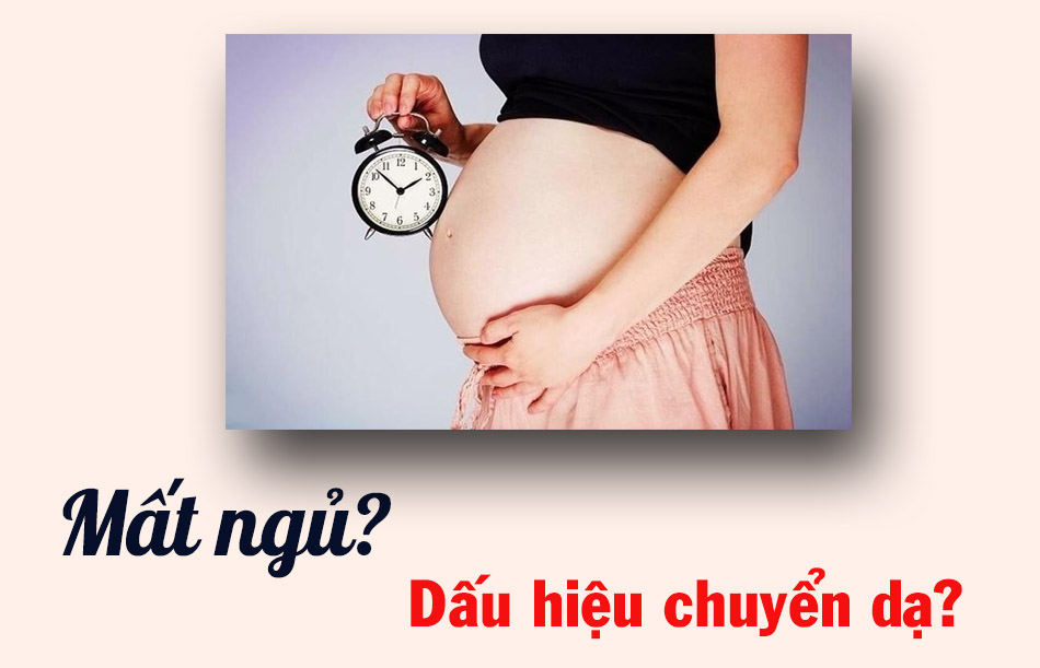 Mất ngủ là dấu hiệu của chuyển dạ?