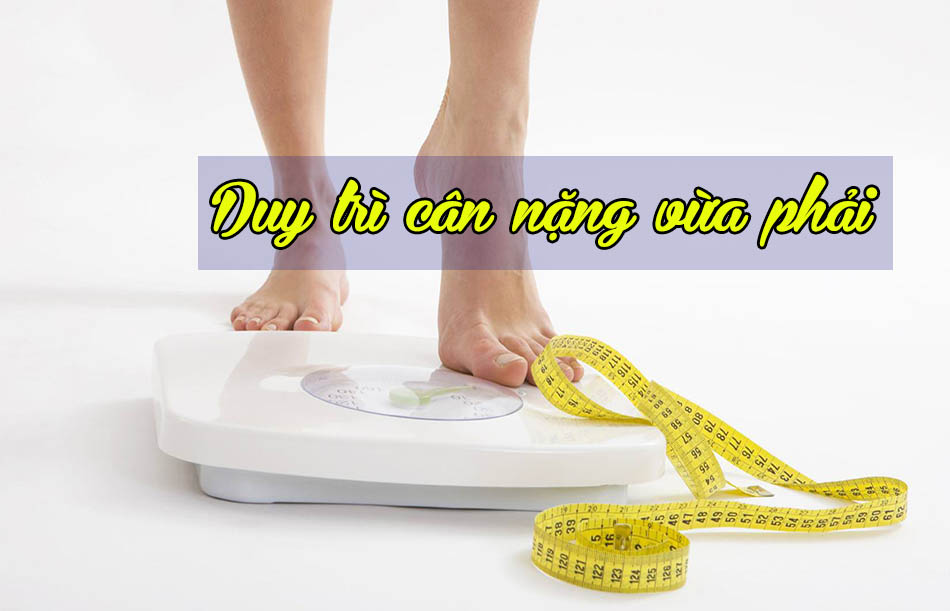 Duy trì chế độ cân nặng hợp lý