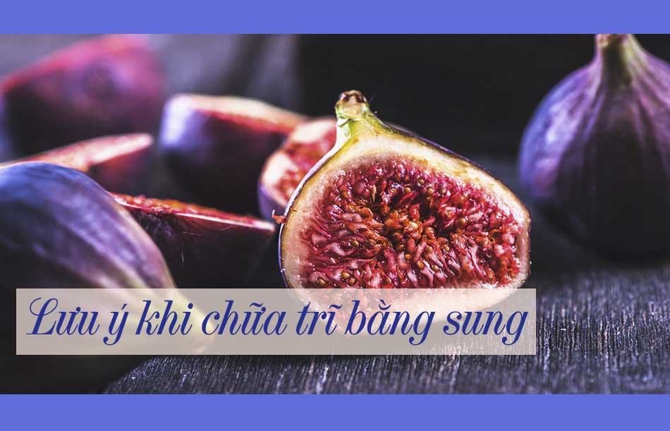 Một số lưu ý khi chữa trĩ bằng sung