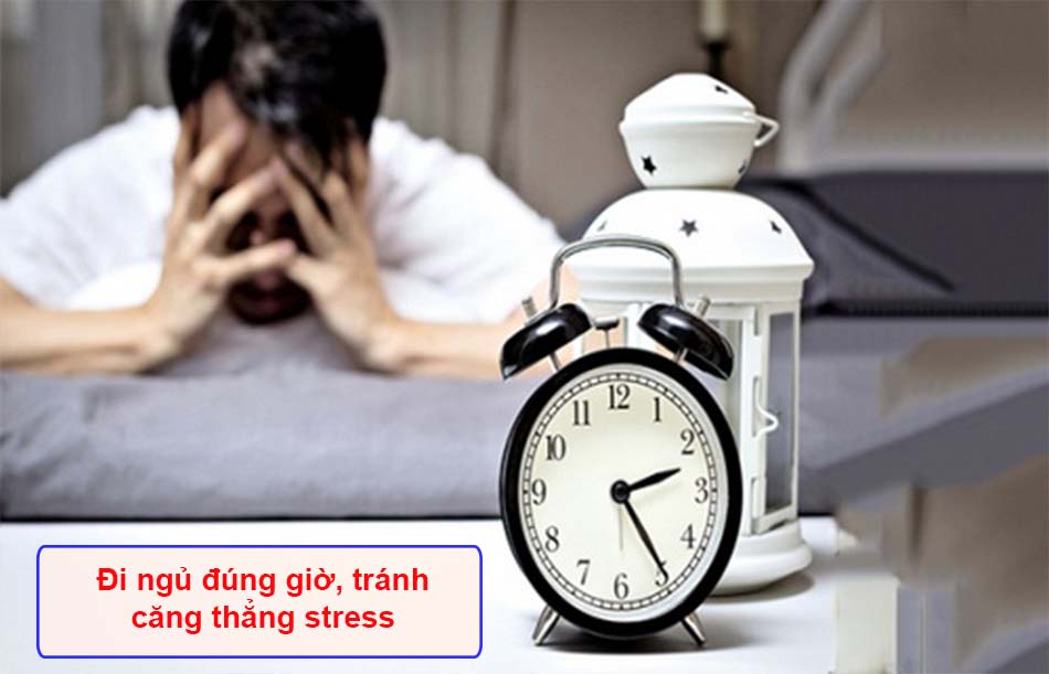 Đi ngủ đúng giờ, tránh căng thẳng stress