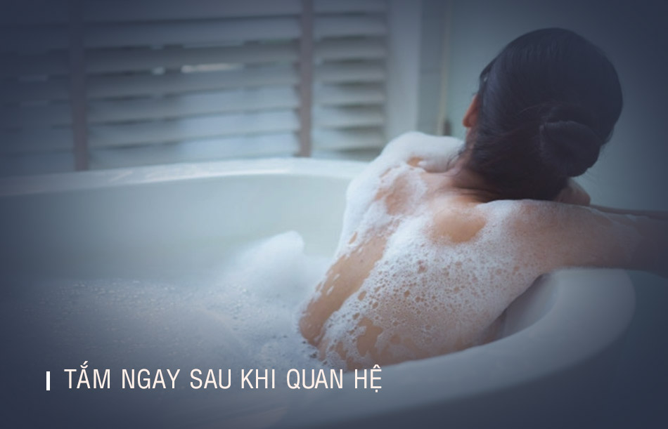 Tắm ngay sau khi quan hệ