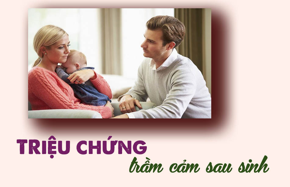 Triệu chứng trầm cảm sau sinh