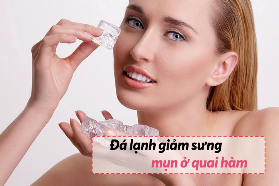 Giảm sưng mụn mọc ở quai hàm bằng đá lạnh