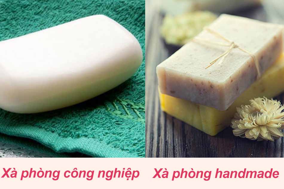 Phân biệt xà phòng công nghiệp và xà phòng Handmade