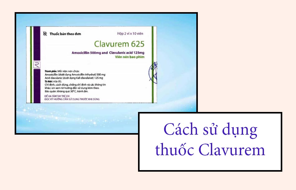 Cách sử dụng thuốc Clavurem