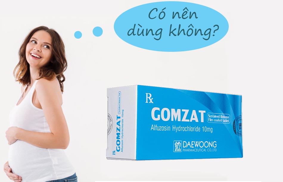 Phụ nữ có thai không nên dùng Gomzat