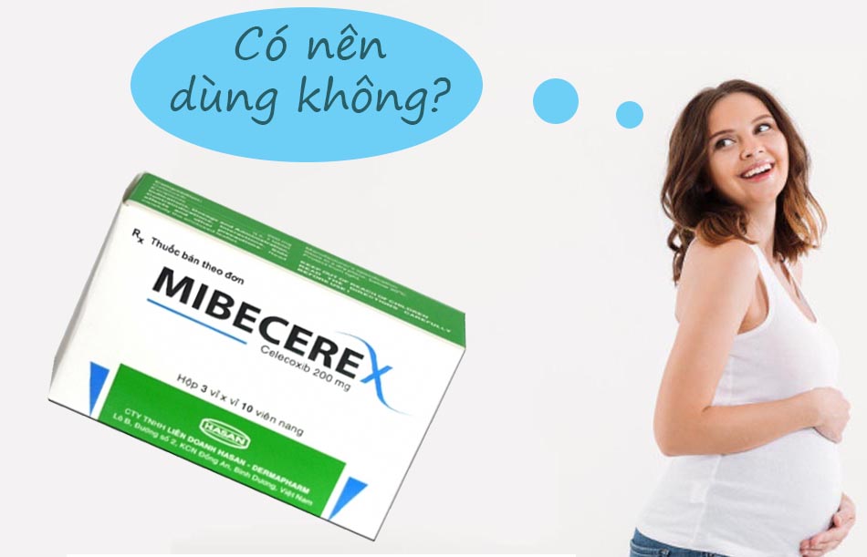 Phụ nữ có thai không nên sử dụng Mibecerex