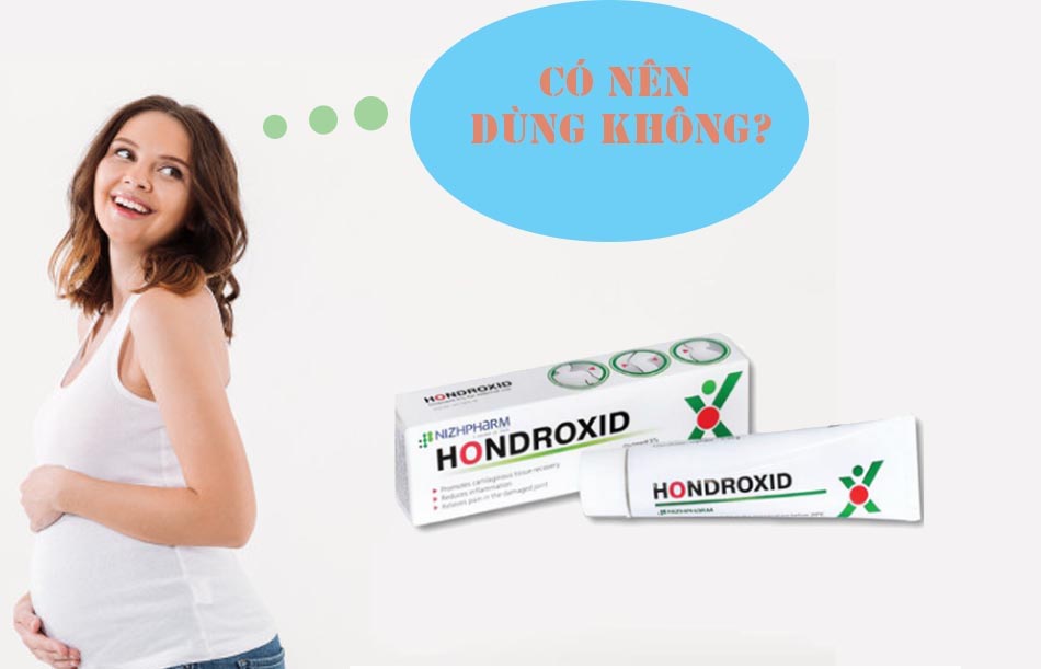 Phụ nữ có thai không nên sử dụng Hondroxid