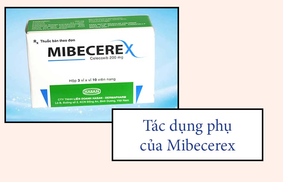 Tác dụng phụ của thuốc Mibecerex