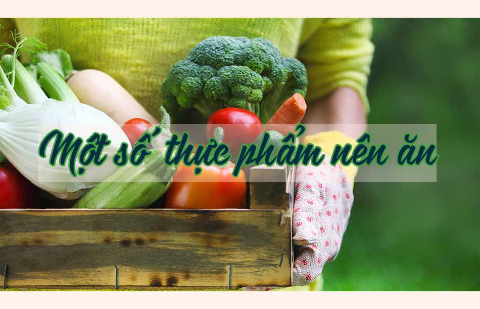 Một số thực phẩm nên ăn