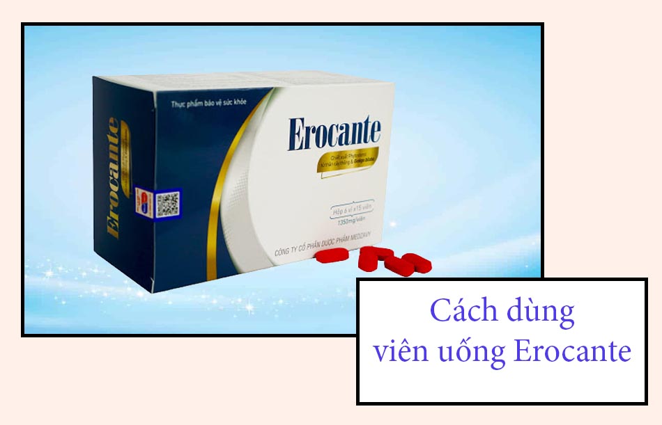 Cách dùng viên uống Erocante