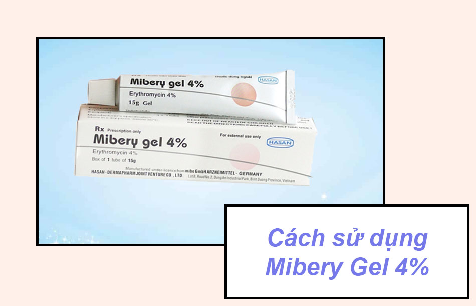 Cách sử dụng thuốc Mibery Gel 4%