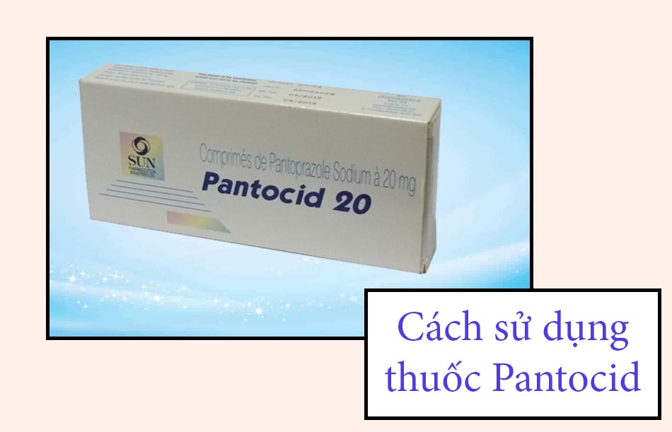 Cách sử dụng thuốc Pantocid