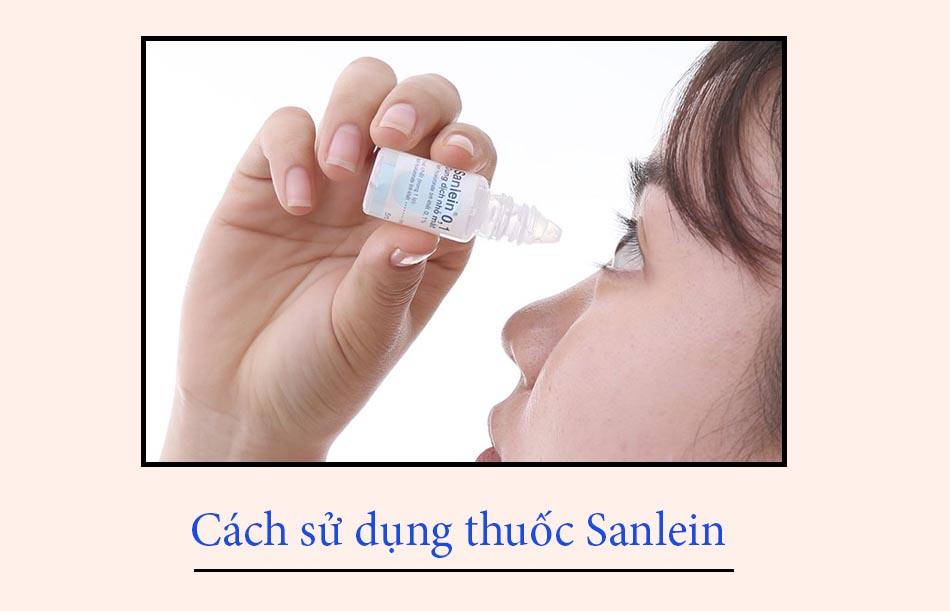 Cách sử dụng thuốc Sanlein