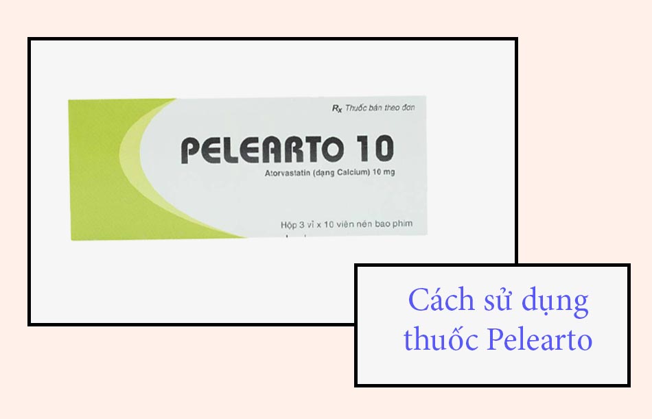 Cách sử dụng thuốc Pelearto