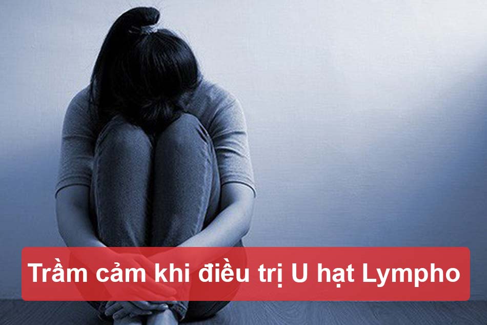 Trầm cảm khi điều trị U hạt Lympho