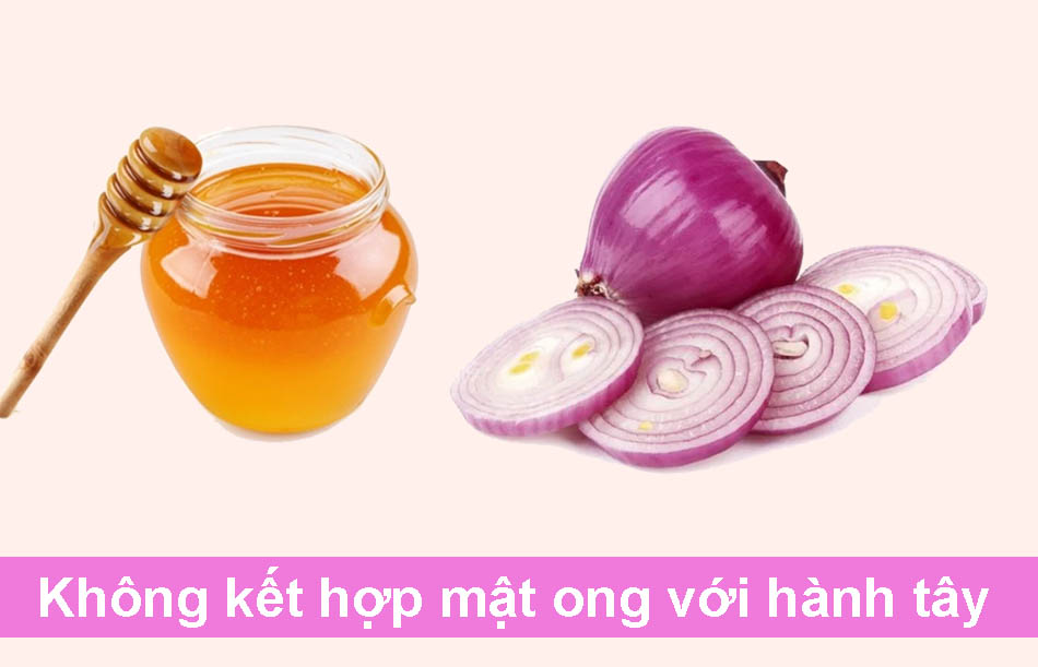 Không kết hợp mật ong với hành tây