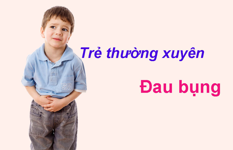 Trẻ thường xuyên đau bụng