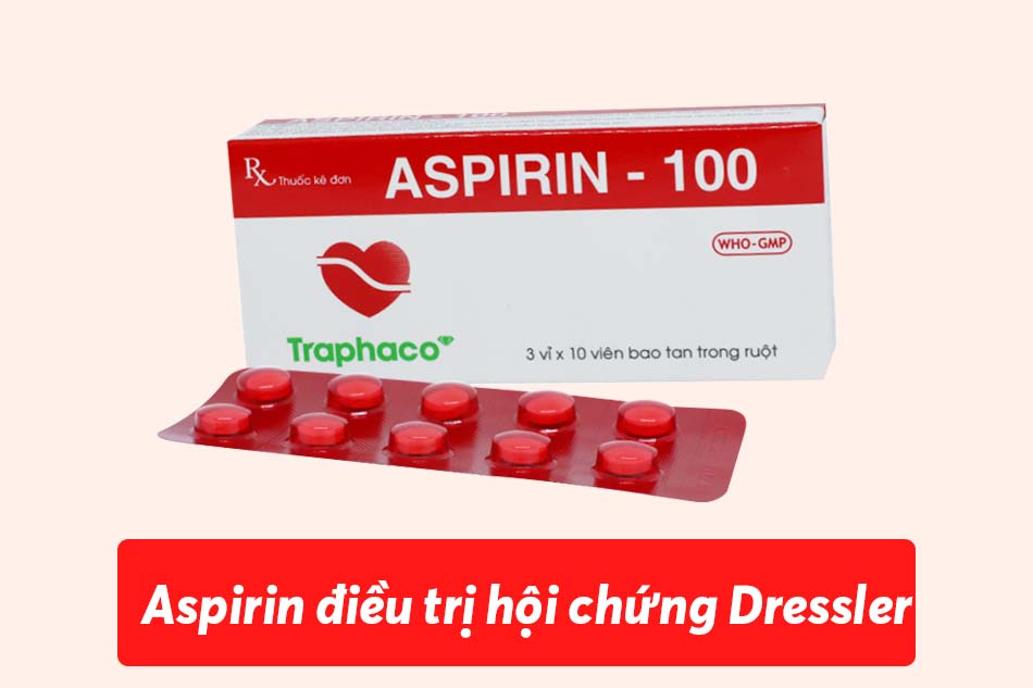 Aspirin điều trị hội chứng Dressler