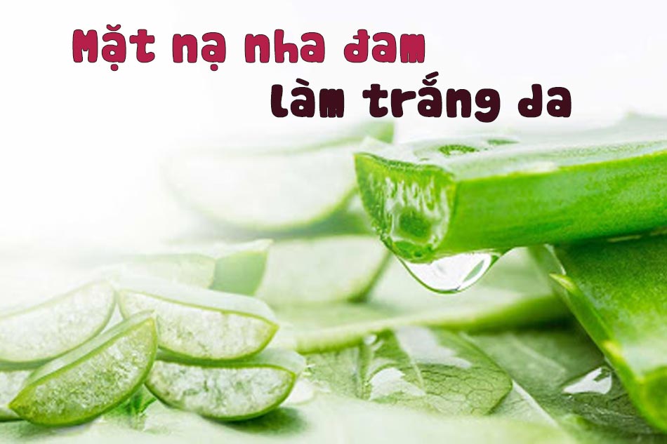 Mặt nạ nha đam nguyên chất làm trắng da 