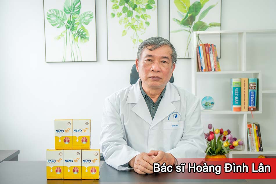 Bác sĩ Hoàng Đình Lân nhận định về sản phẩm Nano Trĩ