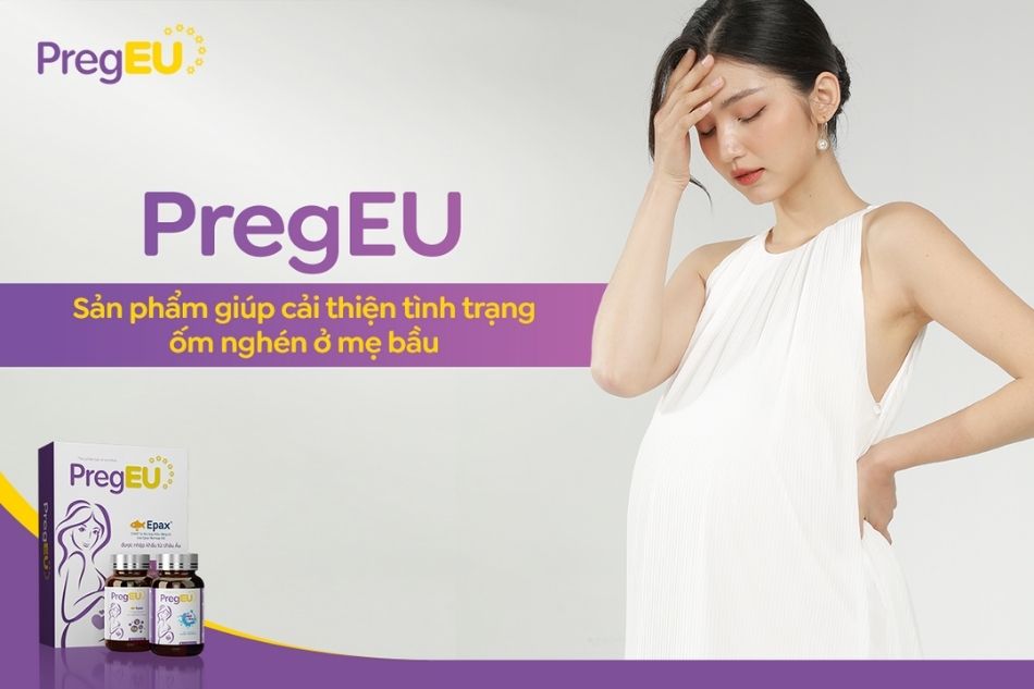 PregEU là sản phẩm được thiết kế tối ưu cho các mẹ bầu trong giai đoạn ốm nghén